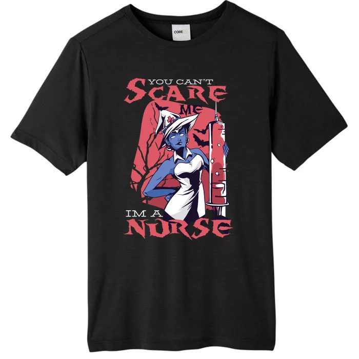 You Can't Scare Me I'm A Nurse ChromaSoft Performance T-Shirt