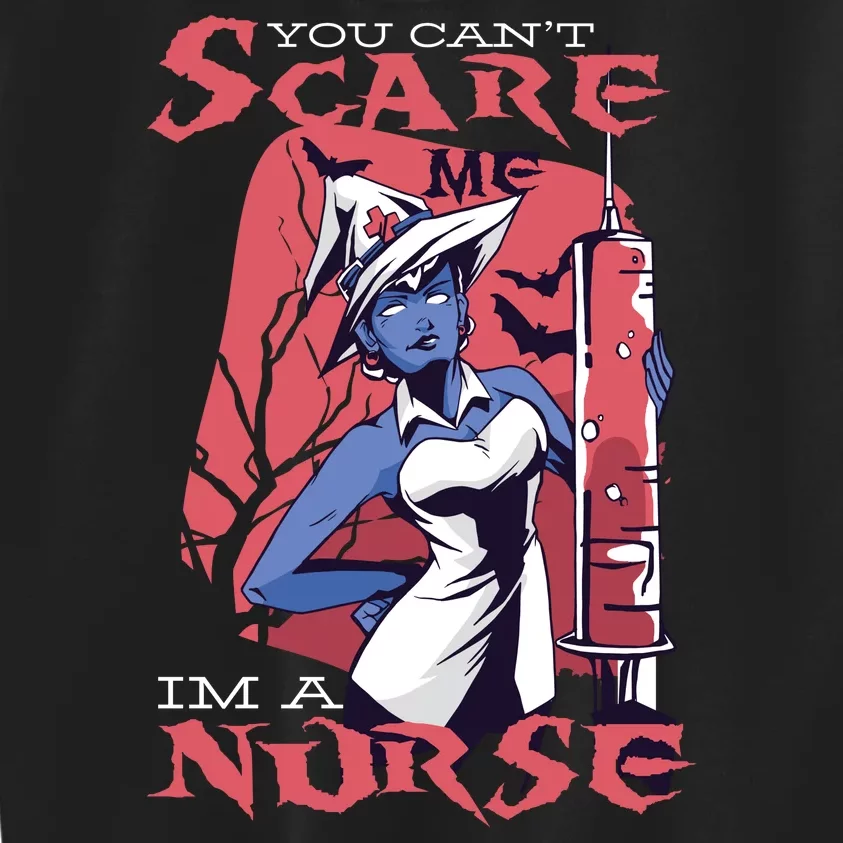 You Can't Scare Me I'm A Nurse Kids Sweatshirt