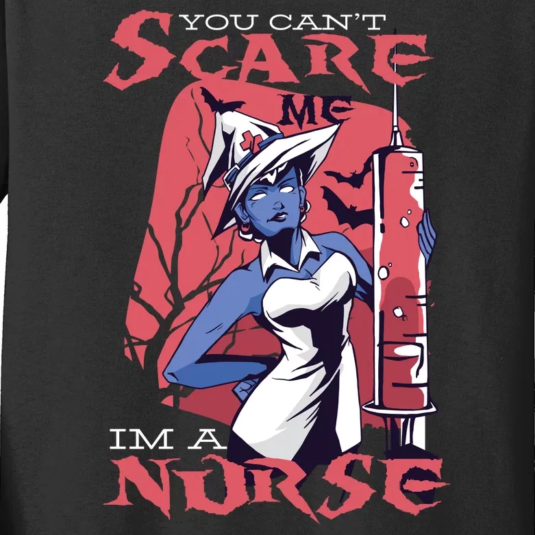 You Can't Scare Me I'm A Nurse Kids Long Sleeve Shirt