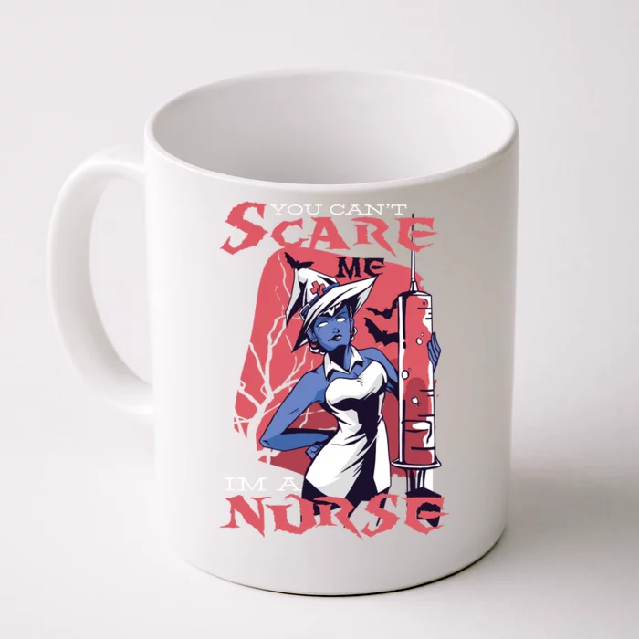 You Can't Scare Me I'm A Nurse Front & Back Coffee Mug