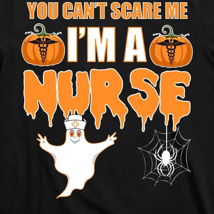 You Can't Scare Me I'm A Nurse Halloween T-Shirt