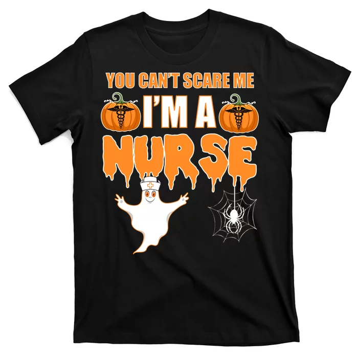 You Can't Scare Me I'm A Nurse Halloween T-Shirt