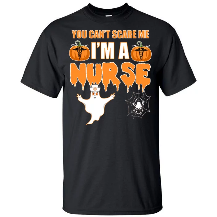 You Can't Scare Me I'm A Nurse Halloween Tall T-Shirt