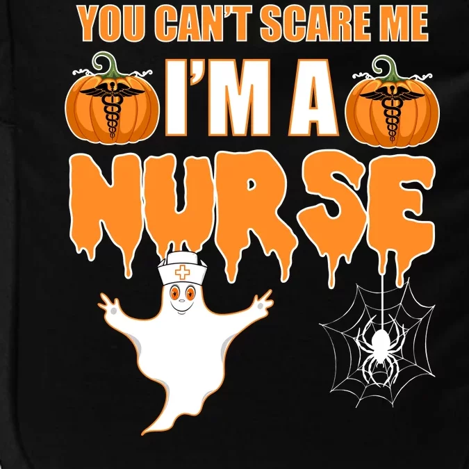 You Can't Scare Me I'm A Nurse Halloween Impact Tech Backpack