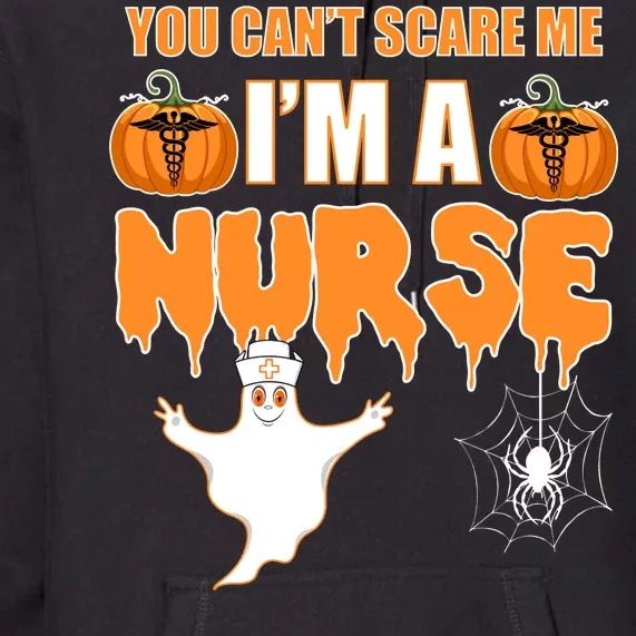 You Can't Scare Me I'm A Nurse Halloween Premium Hoodie