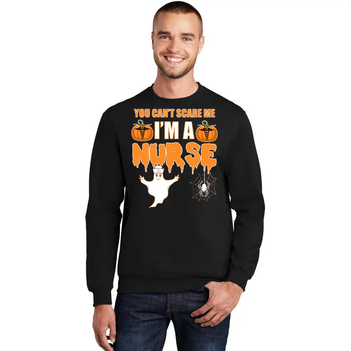 You Can't Scare Me I'm A Nurse Halloween Tall Sweatshirt