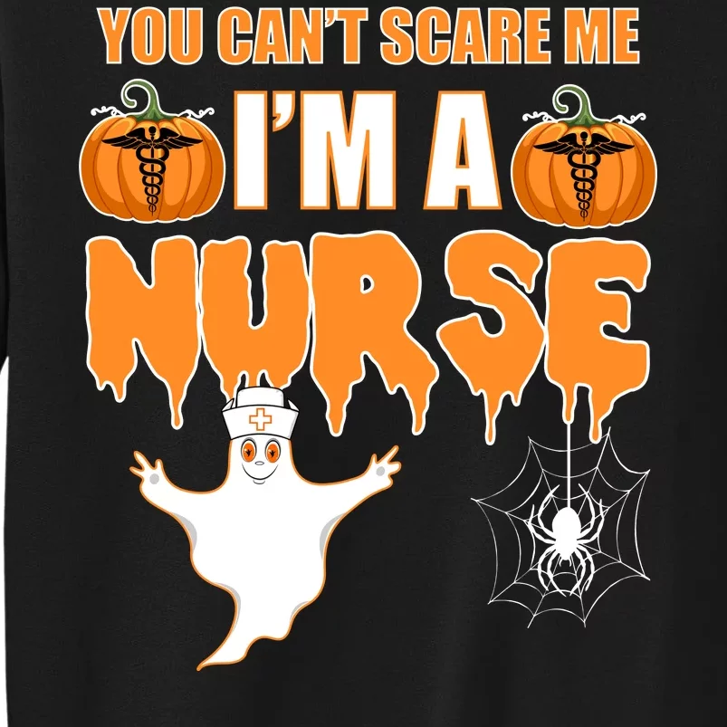 You Can't Scare Me I'm A Nurse Halloween Tall Sweatshirt