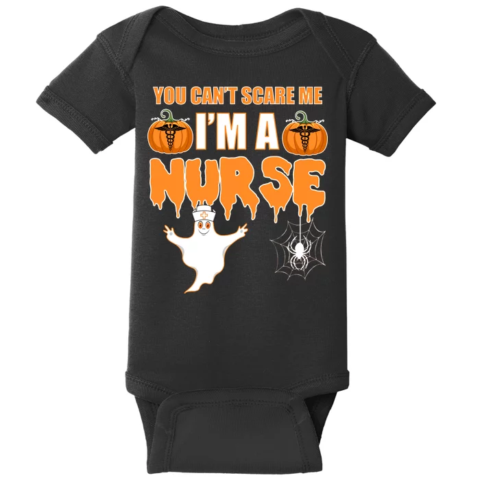 You Can't Scare Me I'm A Nurse Halloween Baby Bodysuit