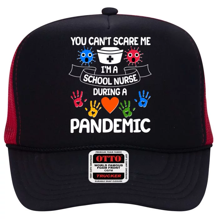 You Can't Scare Me I'm A School Nurse During the Pandemic High Crown Mesh Trucker Hat