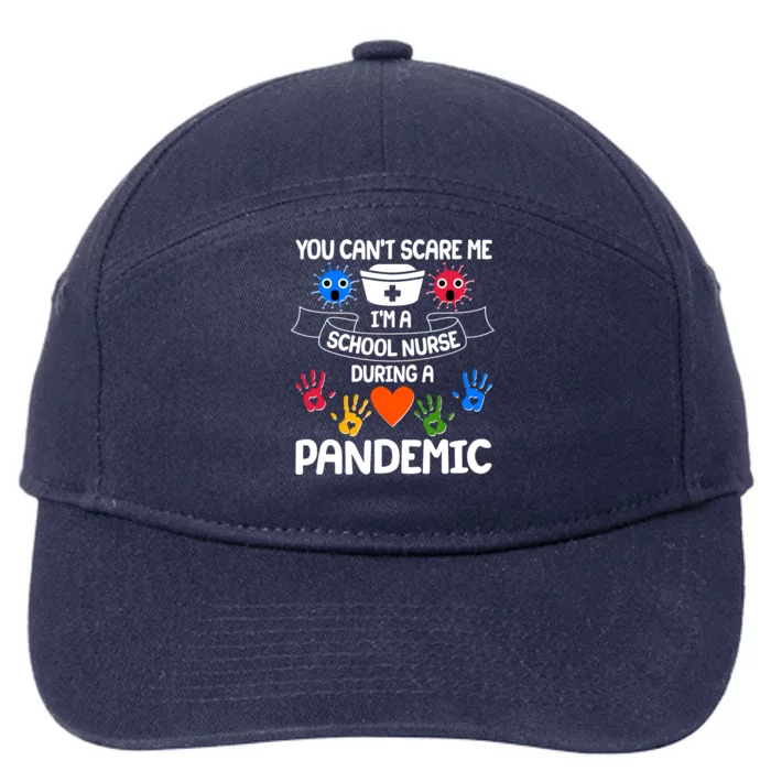 You Can't Scare Me I'm A School Nurse During the Pandemic 7-Panel Snapback Hat