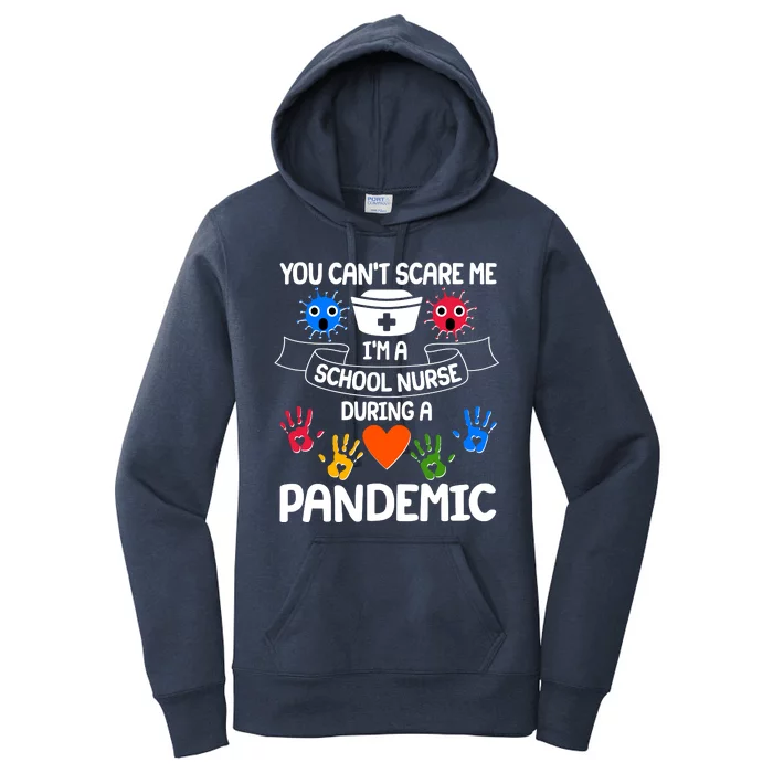 You Can't Scare Me I'm A School Nurse During the Pandemic Women's Pullover Hoodie