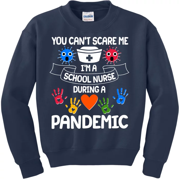 You Can't Scare Me I'm A School Nurse During the Pandemic Kids Sweatshirt