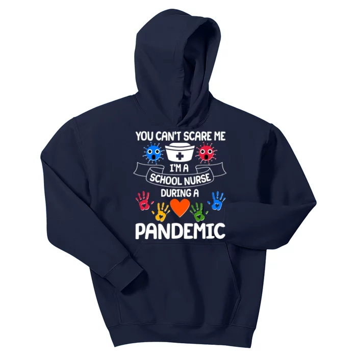 You Can't Scare Me I'm A School Nurse During the Pandemic Kids Hoodie