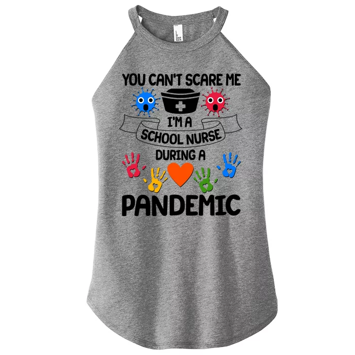 You Can't Scare Me I'm A School Nurse During the Pandemic Women’s Perfect Tri Rocker Tank