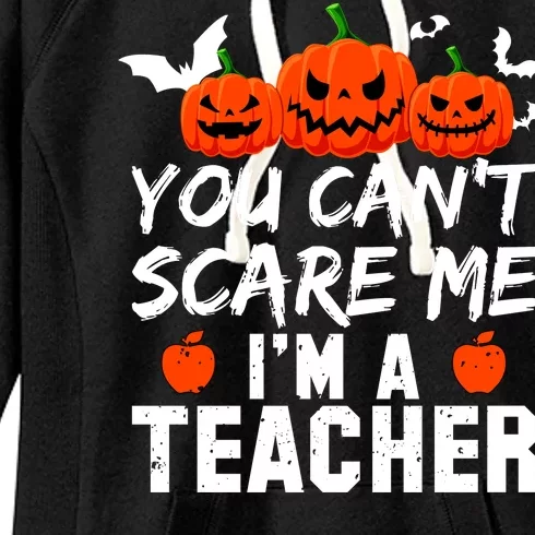 You Can't Scare Me I'm A Teacher Women's Fleece Hoodie