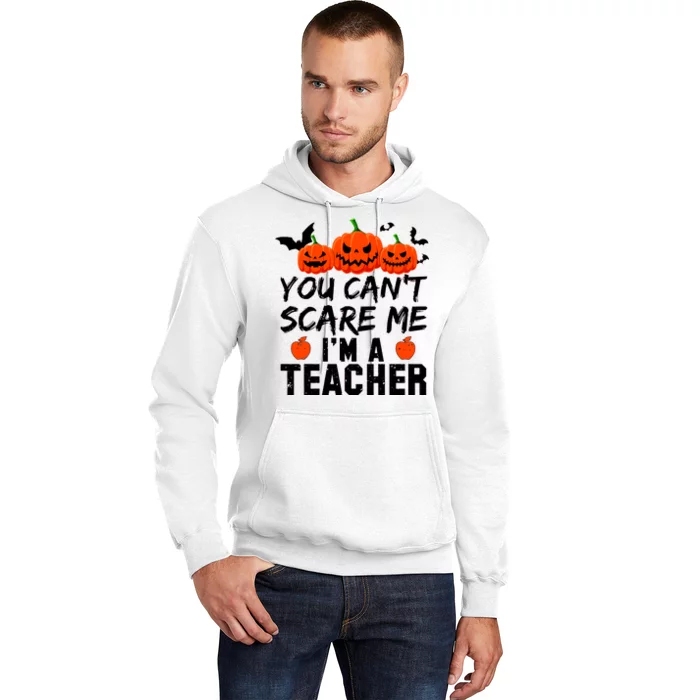 You Can't Scare Me I'm A Teacher Hoodie