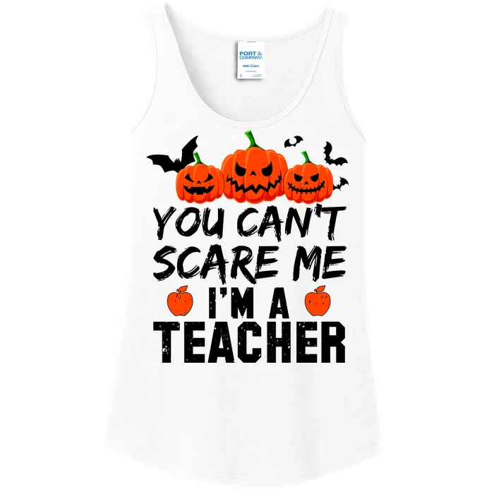 You Can't Scare Me I'm A Teacher Ladies Essential Tank