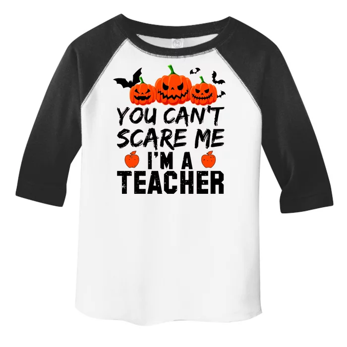 You Can't Scare Me I'm A Teacher Toddler Fine Jersey T-Shirt