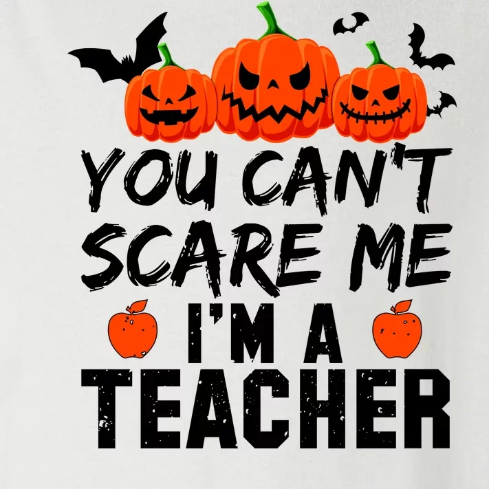 You Can't Scare Me I'm A Teacher Toddler Long Sleeve Shirt