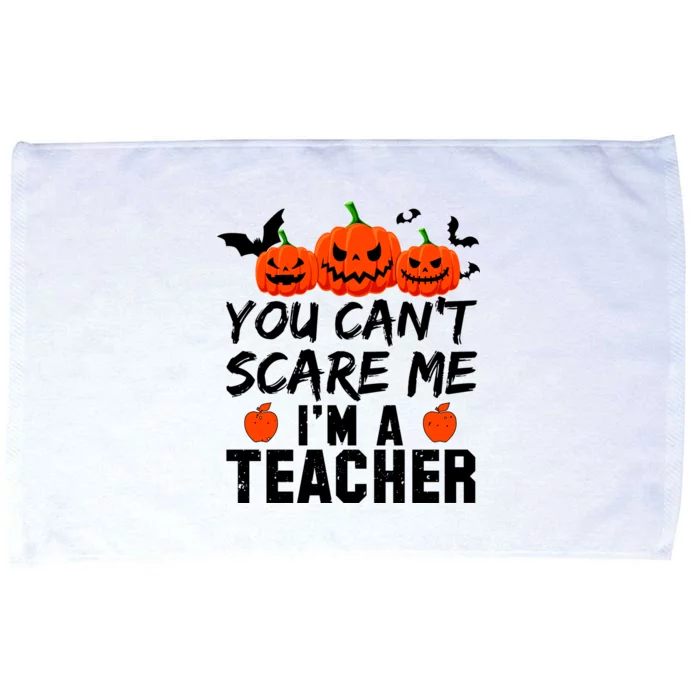 You Can't Scare Me I'm A Teacher Microfiber Hand Towel