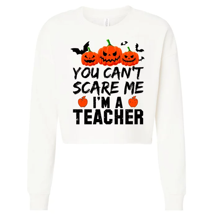 You Can't Scare Me I'm A Teacher Cropped Pullover Crew