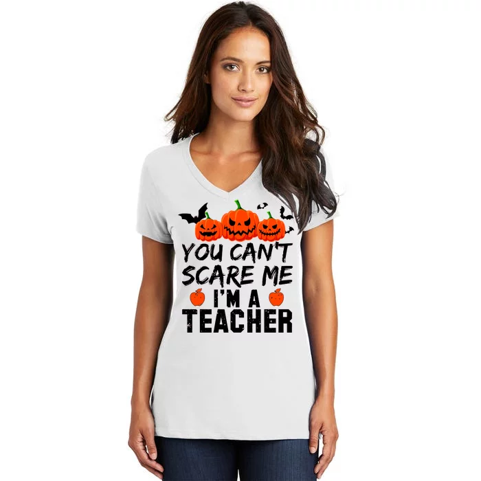 You Can't Scare Me I'm A Teacher Women's V-Neck T-Shirt