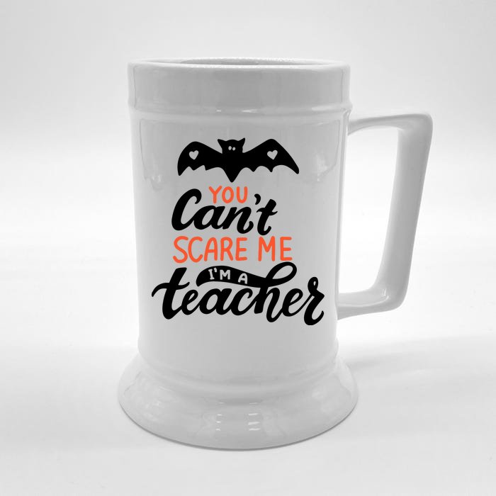 You Can't Scare Me I'm A Teacher Bat Front & Back Beer Stein