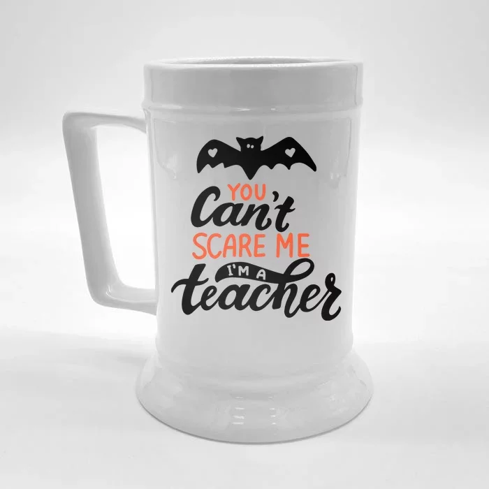 You Can't Scare Me I'm A Teacher Bat Front & Back Beer Stein