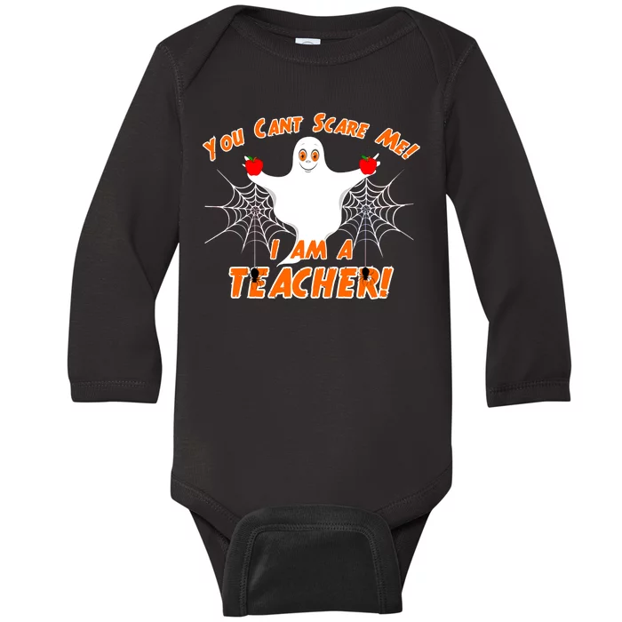 You Can't Scare Me I'm a Teacher Halloween Ghost Spiders Baby Long Sleeve Bodysuit