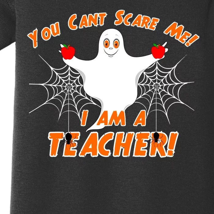 You Can't Scare Me I'm a Teacher Halloween Ghost Spiders Baby Bodysuit