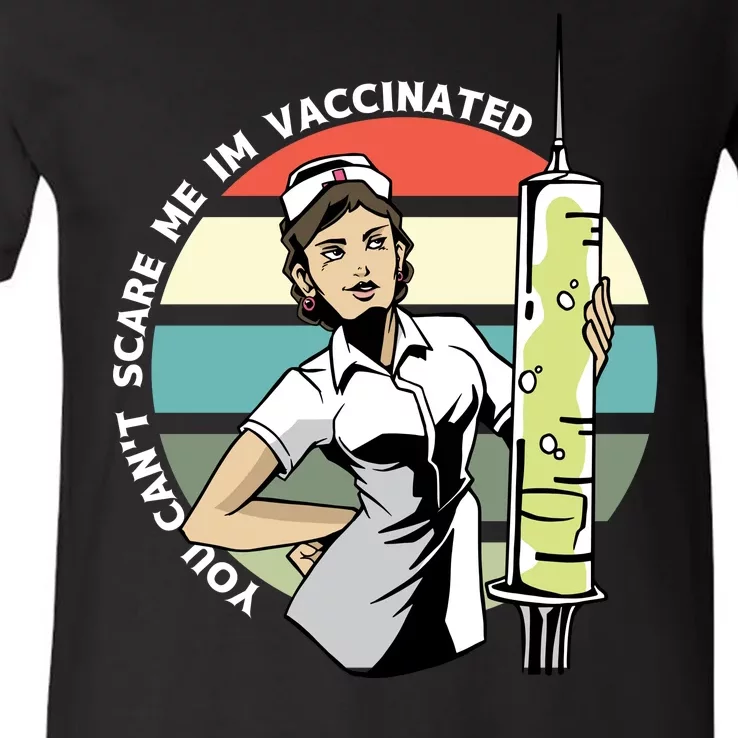 You Can't Scare Me I'm Vaccinated Nurse V-Neck T-Shirt