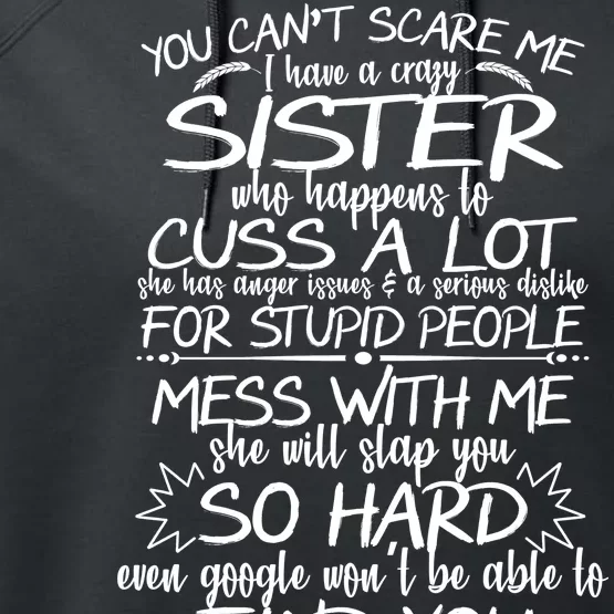 You Can't Scare Me, My Sister Is Crazy Performance Fleece Hoodie