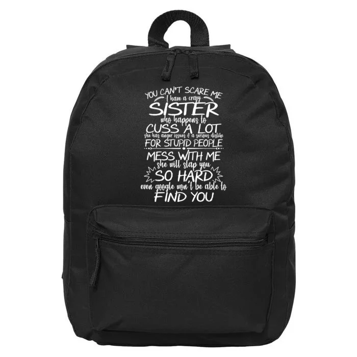 You Can't Scare Me, My Sister Is Crazy 16 in Basic Backpack