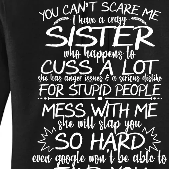 You Can't Scare Me, My Sister Is Crazy Women's Pullover Hoodie