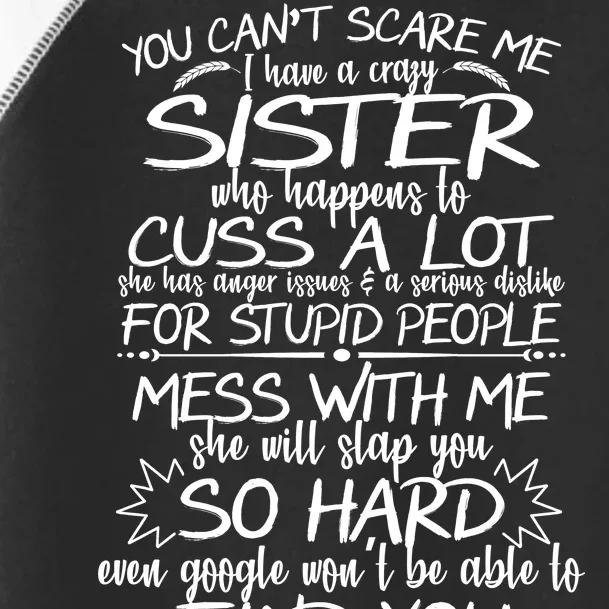 You Can't Scare Me, My Sister Is Crazy Toddler Fine Jersey T-Shirt