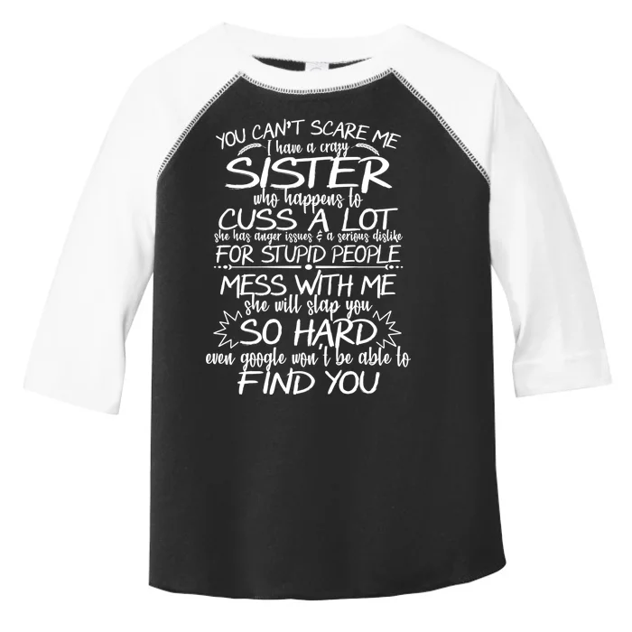 You Can't Scare Me, My Sister Is Crazy Toddler Fine Jersey T-Shirt