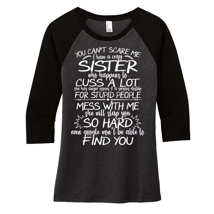 You Can't Scare Me, My Sister Is Crazy Women's Tri-Blend 3/4-Sleeve Raglan Shirt