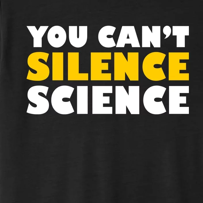 You Can't Silence Science! Resist Protest ChromaSoft Performance T-Shirt