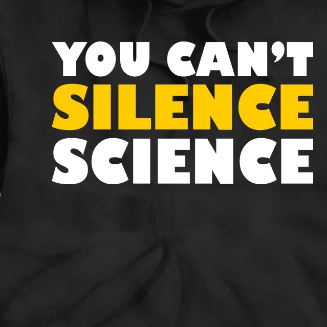 You Can't Silence Science! Resist Protest Tie Dye Hoodie