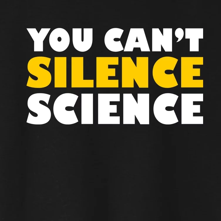 You Can't Silence Science! Resist Protest Women's Crop Top Tee