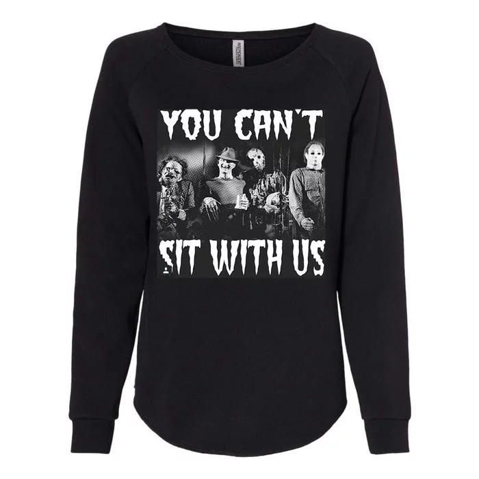 You Can't Sit With Us Classic Horror Villains Womens California Wash Sweatshirt