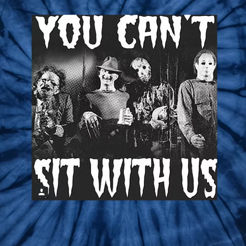 You Can't Sit With Us Classic Horror Villains Tie-Dye T-Shirt