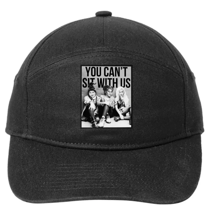 You Can't Sit With Us Funny Witch Movie 7-Panel Snapback Hat