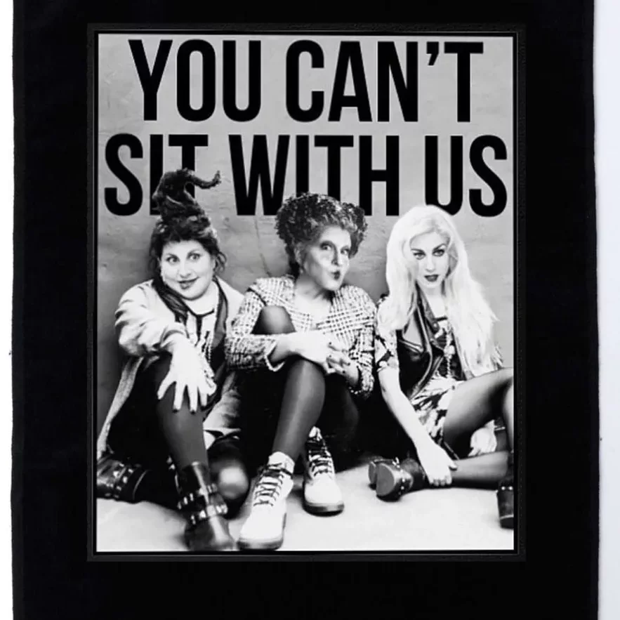 You Can't Sit With Us Funny Witch Movie Platinum Collection Golf Towel