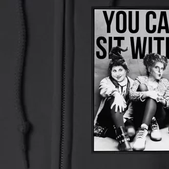 You Can't Sit With Us Funny Witch Movie Full Zip Hoodie