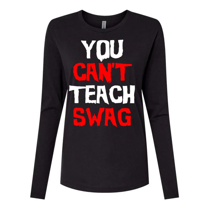 You Can't Teach Swag Womens Cotton Relaxed Long Sleeve T-Shirt