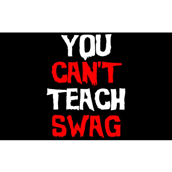 You Can't Teach Swag Bumper Sticker