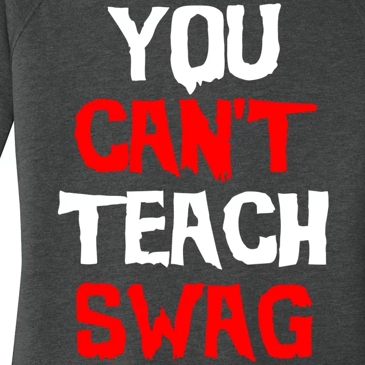 You Can't Teach Swag Women's Perfect Tri Tunic Long Sleeve Shirt