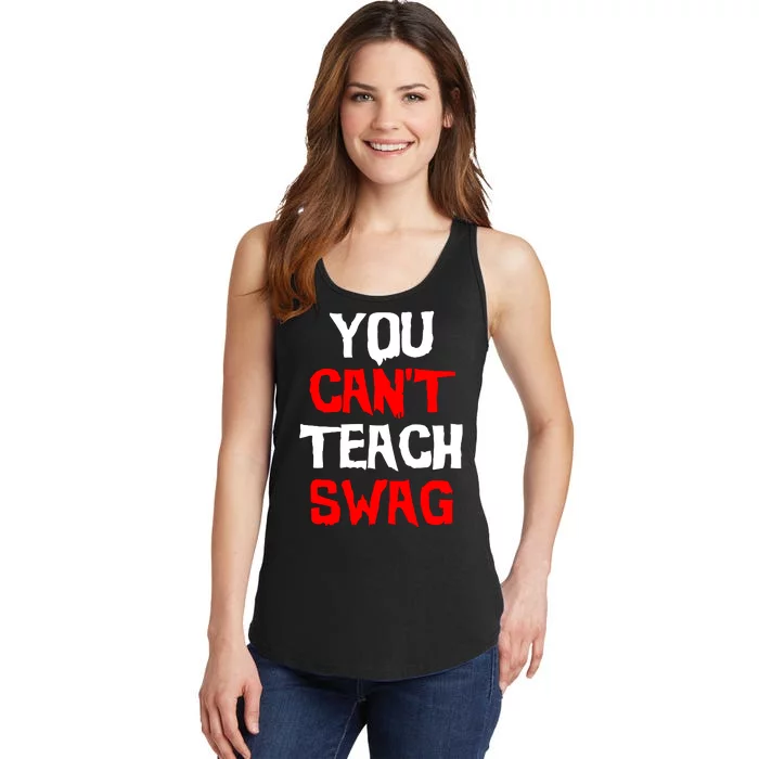 You Can't Teach Swag Ladies Essential Tank