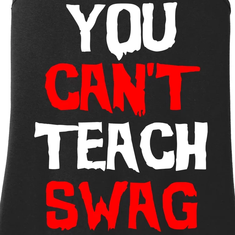 You Can't Teach Swag Ladies Essential Tank